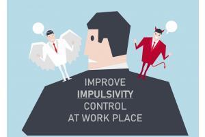 Improve  Impulsivity Control at Work Place