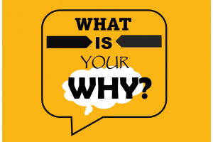 WHAT IS YOUR WHY?