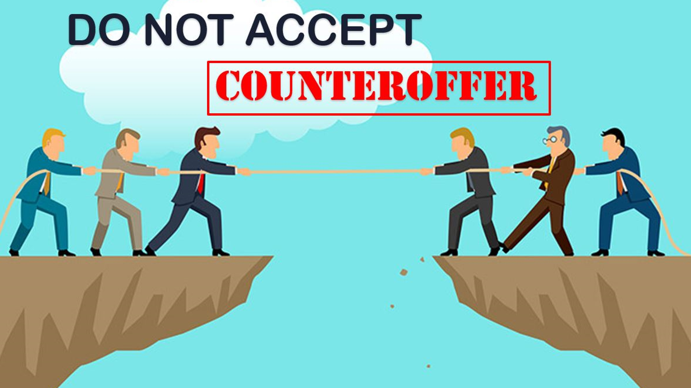 DO NOT ACCEPT THE COUNTEROFFER